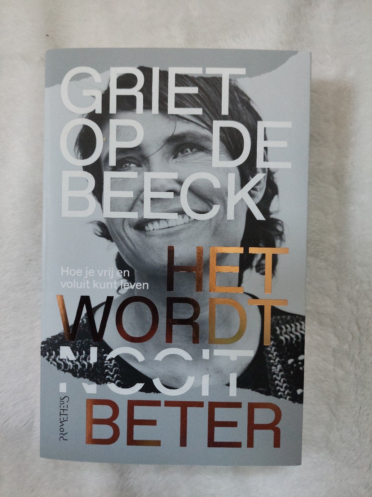 Het wordt nooit beter - Griet Op De Beeck, Boeken, Griet Op De Beeck, Ophalen of Verzenden, Zo goed als nieuw, Nederland
