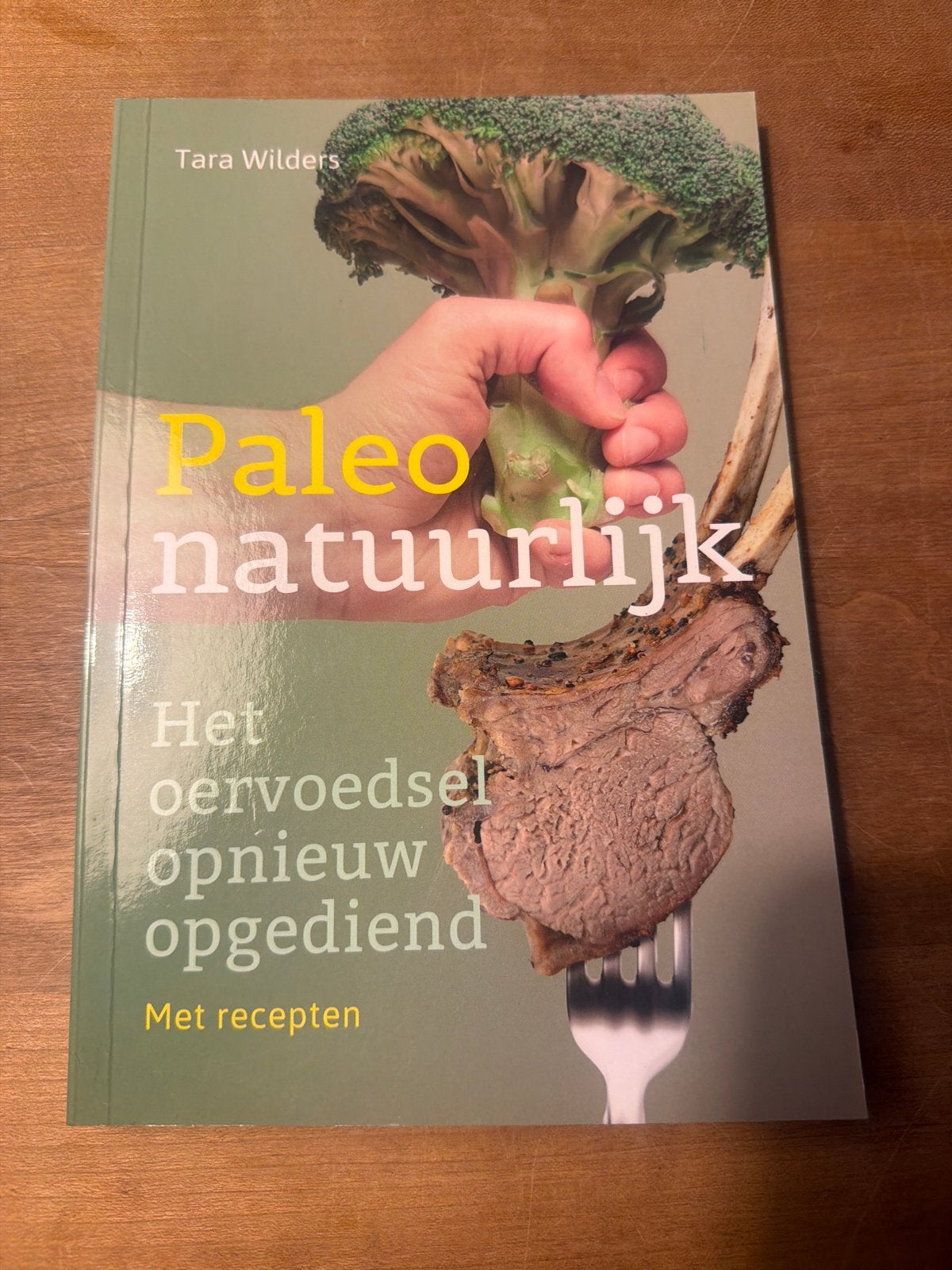 Paleo Natuurlijk: Het Oervoedsel Opnieuw Opgediend - Tara Wi, Boeken, Hoofdgerechten, Ophalen of Verzenden, Zo goed als nieuw