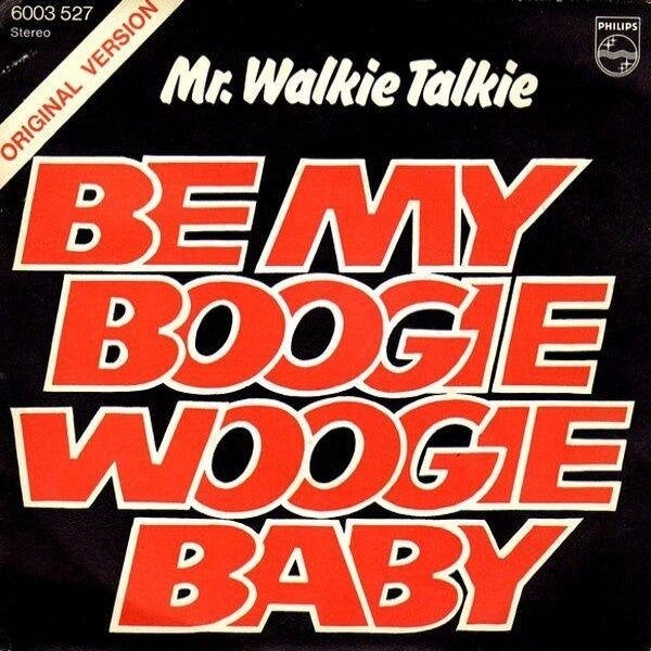 Mr. Walkie Talkie - Be My Boogie Woogie Baby, Gebruikt, Verzenden, 7 inch, Pop