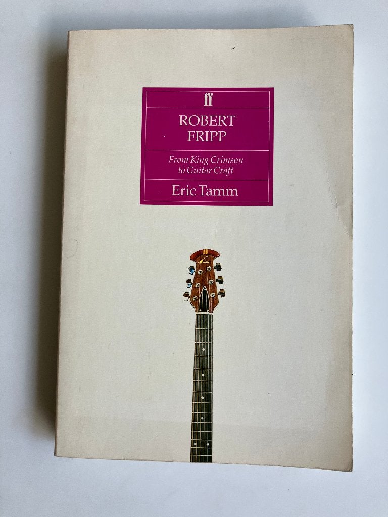 Robert Fripp - From King Crimson to Guitar Craft  Eric Tamm, Ophalen of Verzenden, Gelezen, Artiest