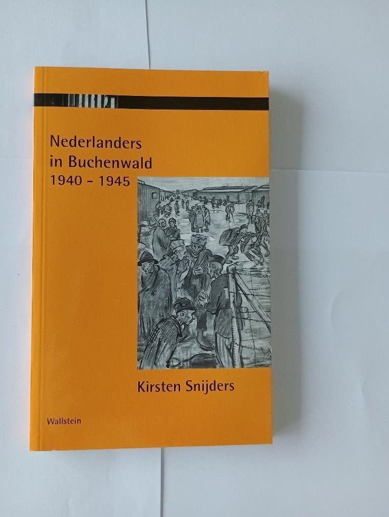 NEDERLANDERS IN BUCHENWALD 1940 - 1945 concentratiekanp SS, Tweede Wereldoorlog, Ophalen of Verzenden, Zo goed als nieuw, Kirsten Snijders