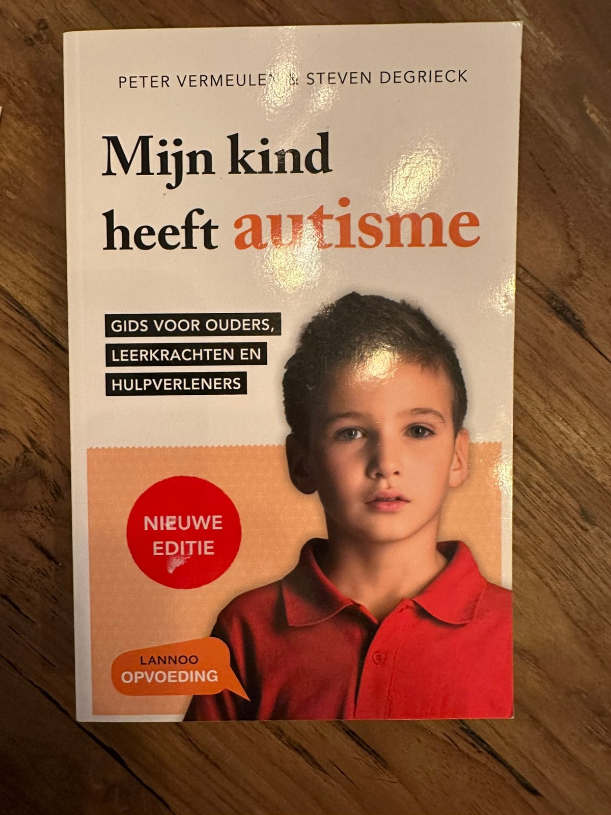 Mijn kind heeft autisme – Peter Vermeulen & Steven Degrieck, Boeken, Ophalen of Verzenden, Nieuw, Ontwikkelingspsychologie