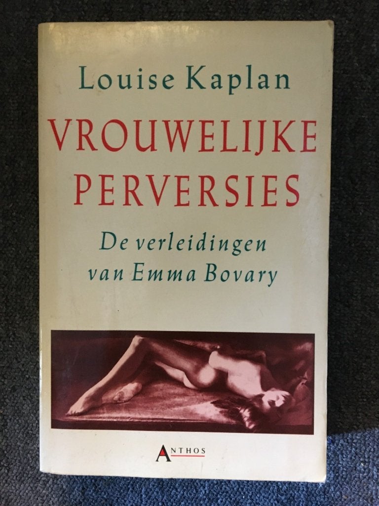 Vrouwelijke perversies ; door Louise Kaplan, Gelezen, Louise Kaplan, Ophalen of Verzenden, Overige onderwerpen