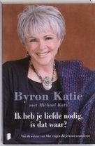 Byron Katie - Ik heb je liefde nodig is dat waar, Ophalen of Verzenden, Zo goed als nieuw, Tarot of Kaarten leggen, Overige typen