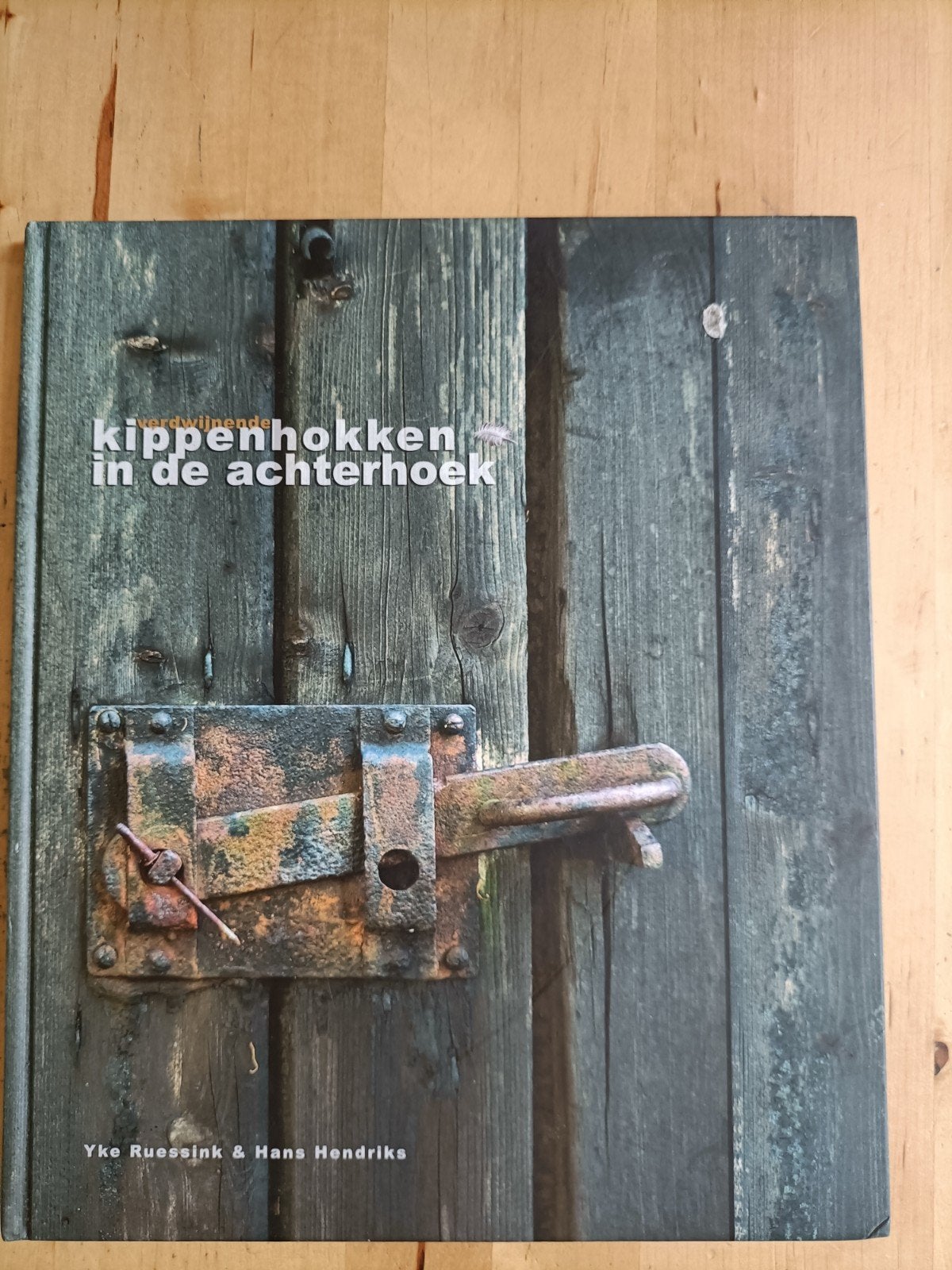 Kippenhokken in de Achterhoek - Yke Ruessink & Hans Hendriks, Ophalen of Verzenden, Zo goed als nieuw, Yke Ruessink & Hans Hendriks