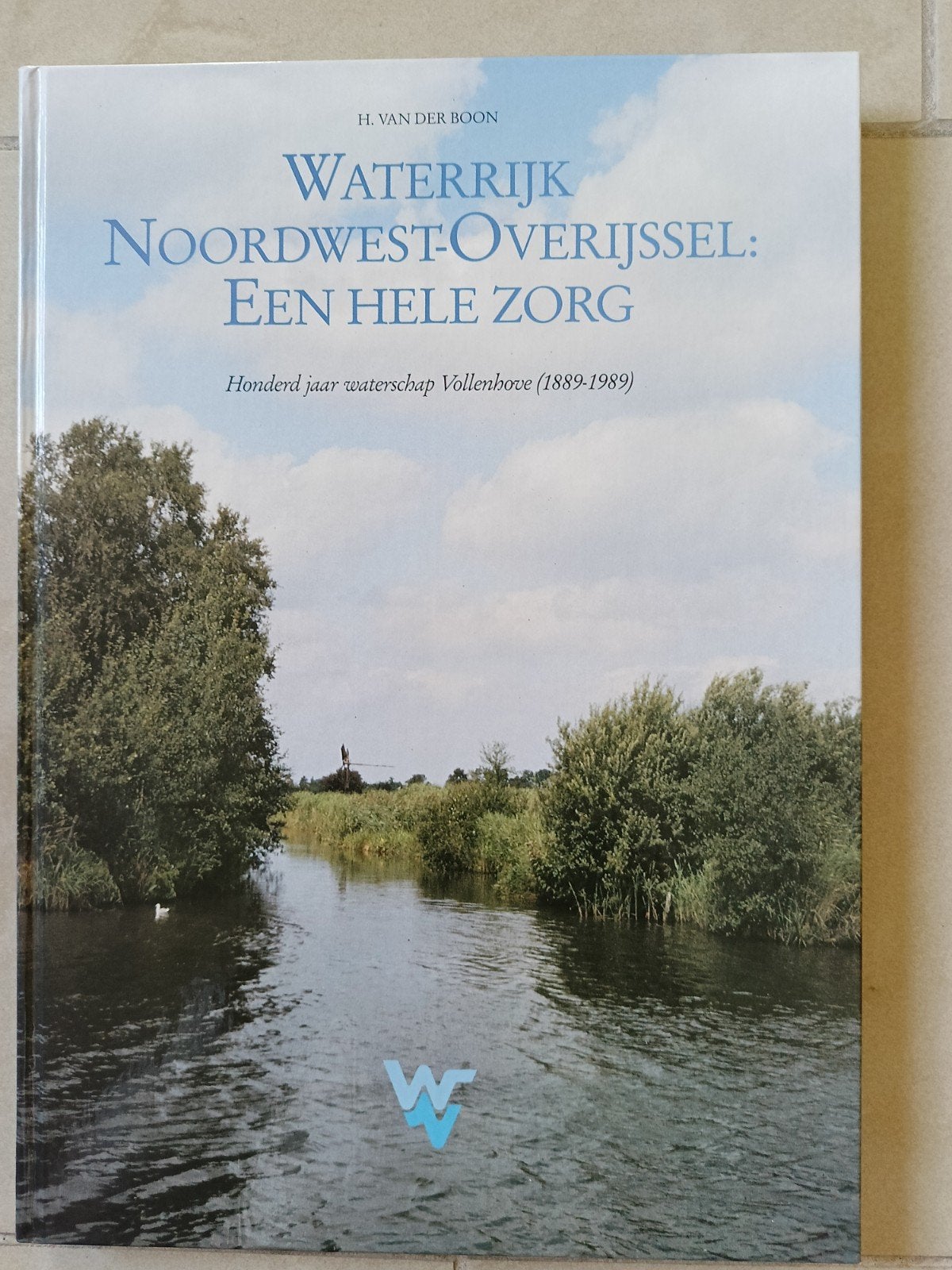 Waterrijk Noordwest-Overijssel Een hele zorg., Boeken, H van der Boom, Ophalen of Verzenden, Zo goed als nieuw, Overige onderwerpen