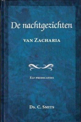 Ds. C. Smits: De nachtgezichten van Zacharia., Boeken, Ds. C. Smits, Christendom | Protestants, Ophalen of Verzenden, Zo goed als nieuw