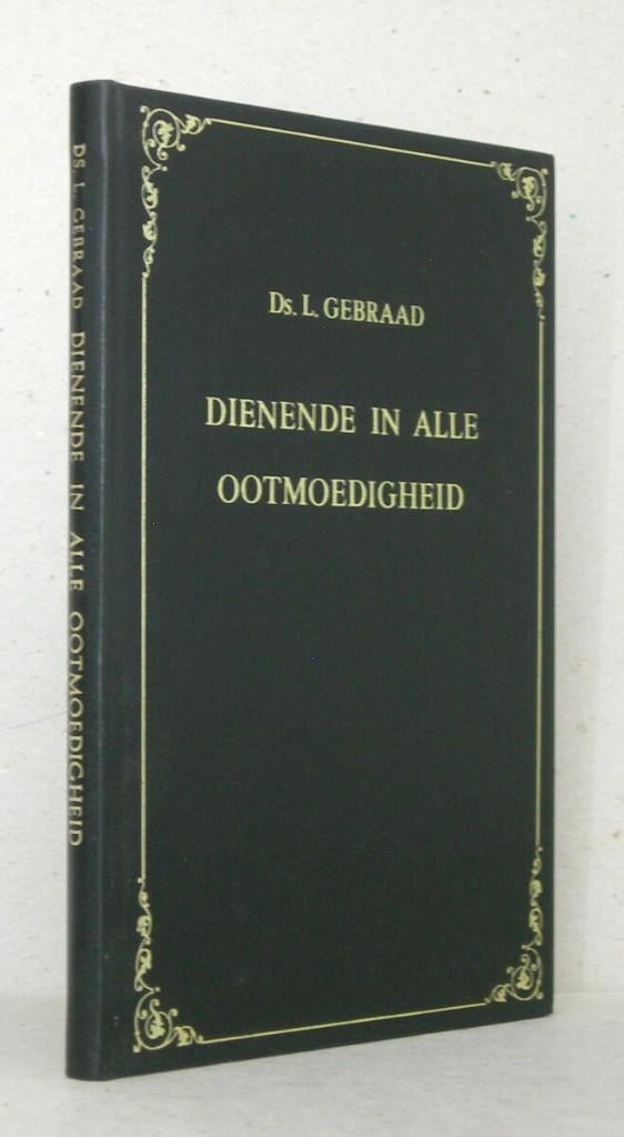 Ds. L. Gebraad: Dienende in alle ootmoedigheid., Boeken, Godsdienst en Theologie, Gelezen, Christendom | Protestants, Ophalen of Verzenden
