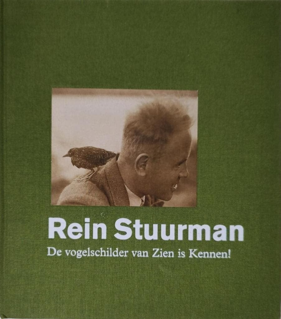 REIN STUURMAN -De vogelschilder van Zien is Kennen!, Ophalen of Verzenden, Zo goed als nieuw, Rein Stuurman, Schilder- en Tekenkunst