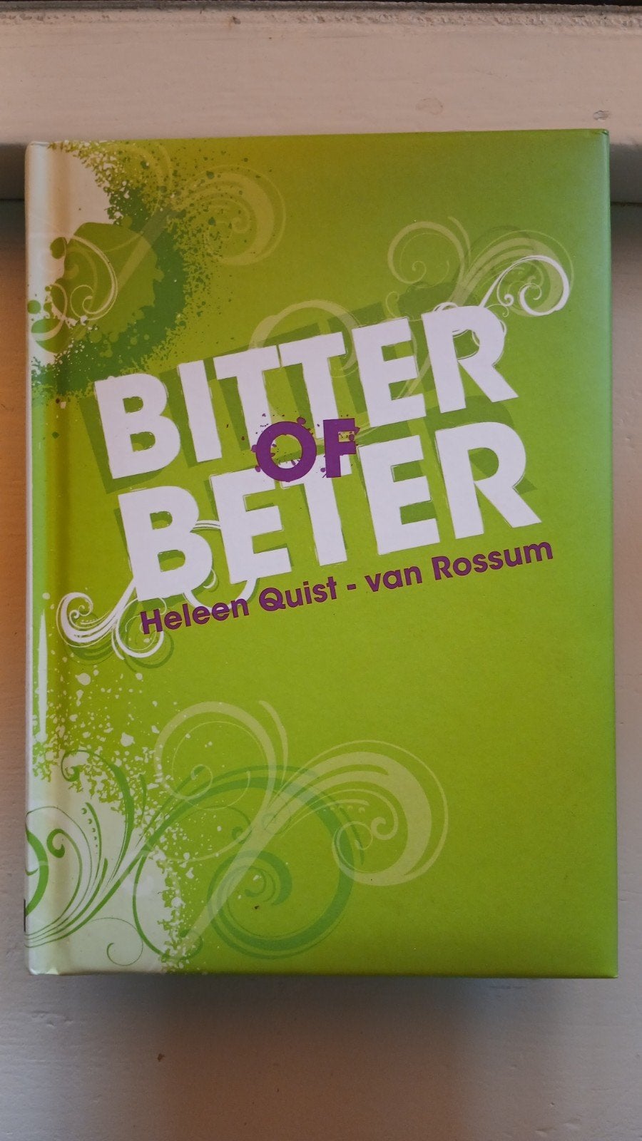 Bitter of Beter - Heleen Quist - van Rossum (Nieuw), Ophalen of Verzenden