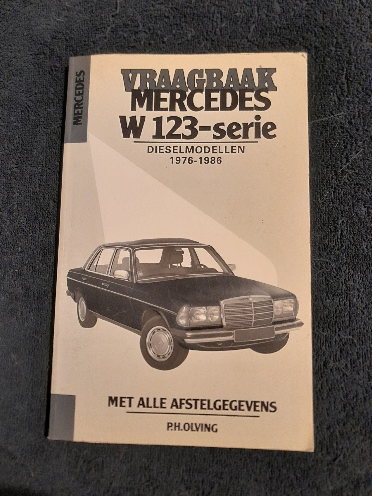 Vraagbaak Mercedes W123-serie Dieselmodellen 1976-1986, Ophalen of Verzenden, Zo goed als nieuw, Mercedes, P.H. Olving