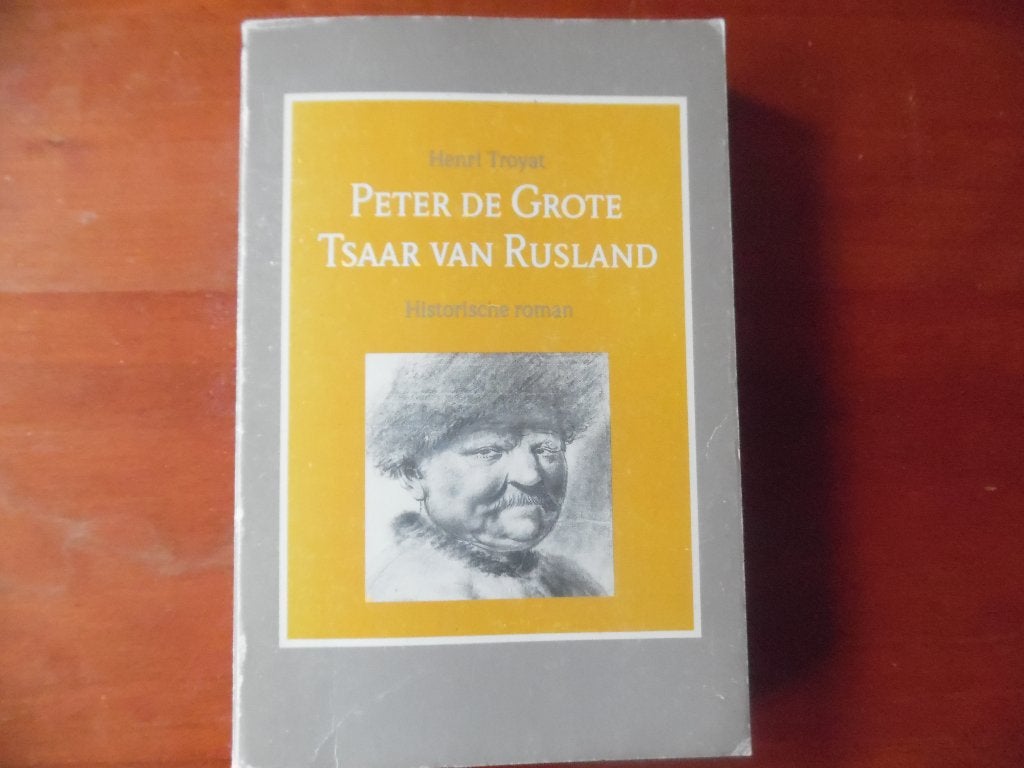 Peter de Grote, Tsaar van Rusland - Historische roman, Ophalen of Verzenden, Gelezen, Henri Troyat