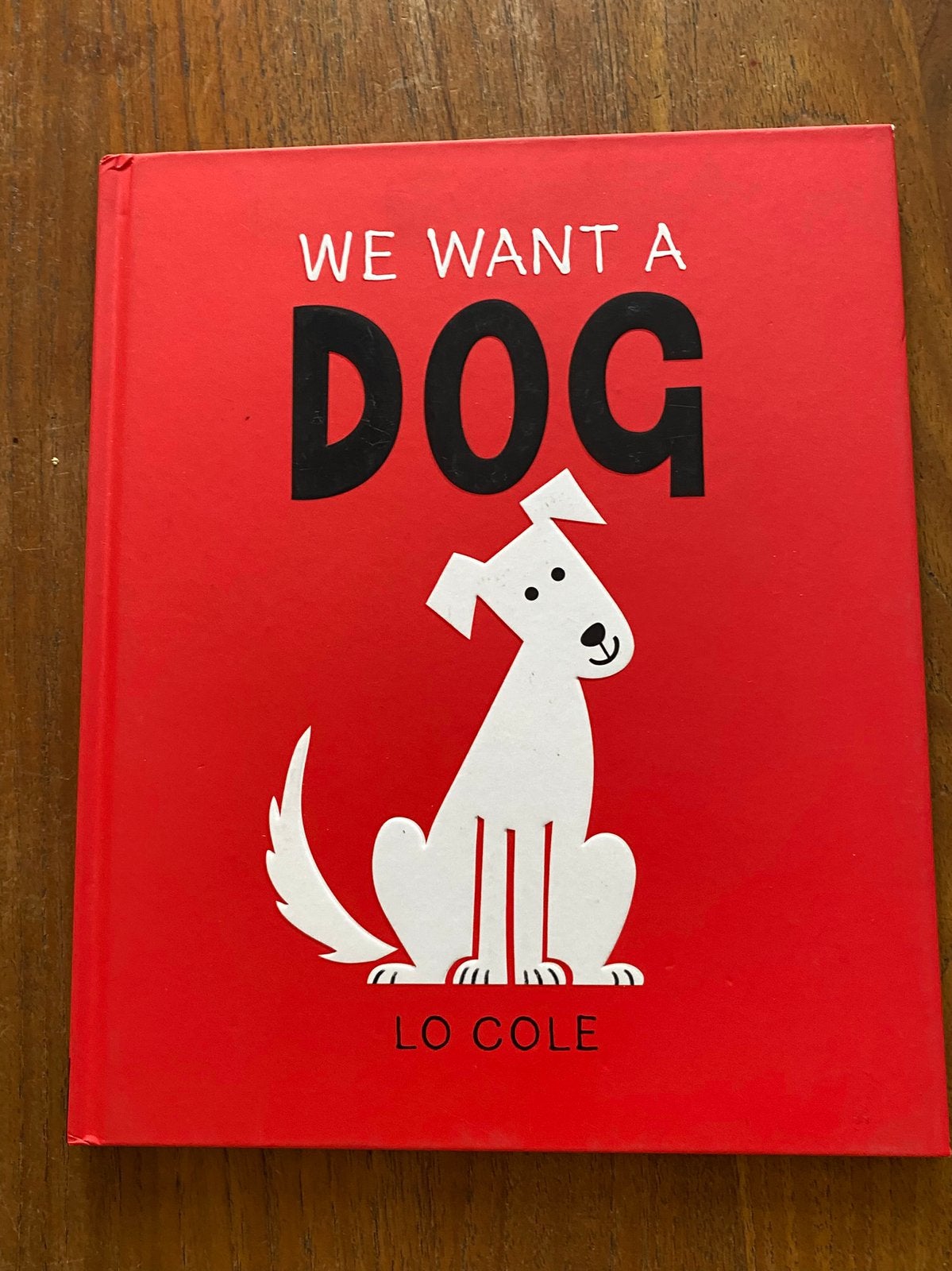 We want a dog - Lo Cole, Engelstalig prentenboek, Ophalen of Verzenden, Nieuw, Prentenboek