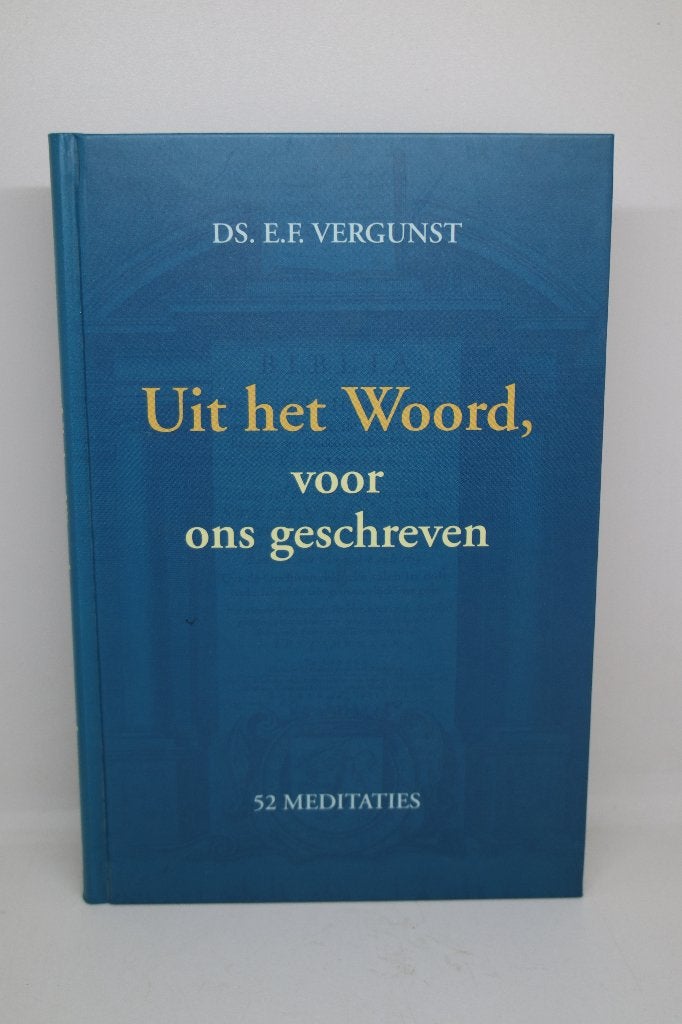 Uit het Woord, voor ons geschreven - E.F. Vergunst, Ophalen of Verzenden, Zo goed als nieuw