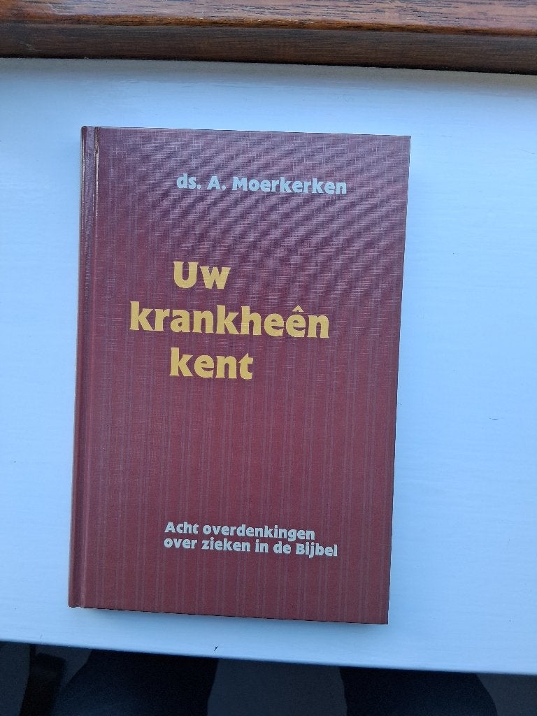 Uw krankheên kent - ds. A. Moerkerken, Christendom | Protestants, Ophalen of Verzenden, Zo goed als nieuw, Ds. A. Moerkerken
