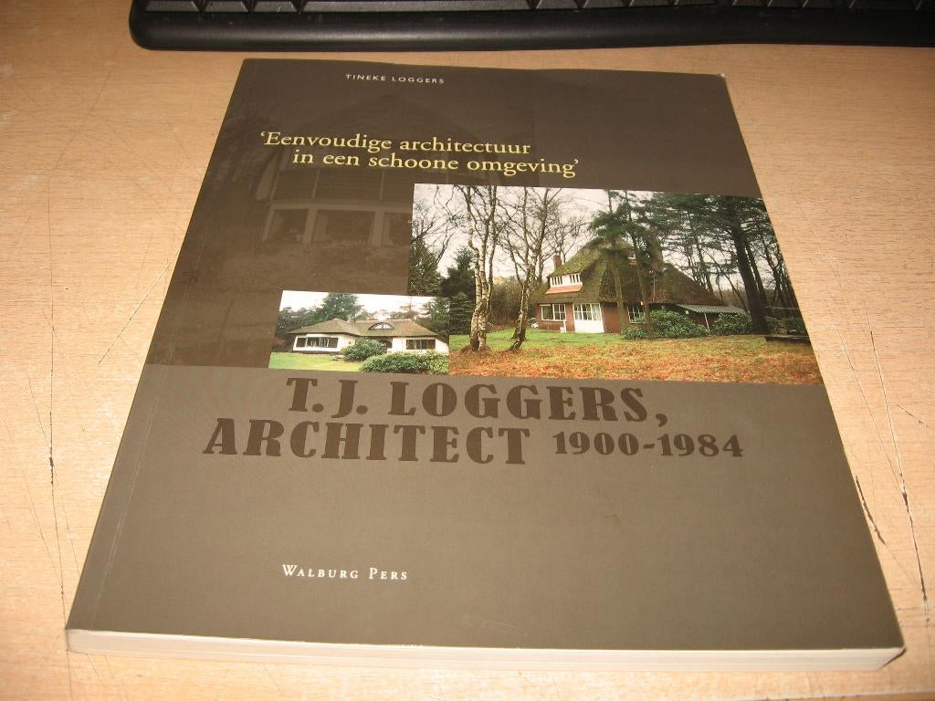 Tineke Loggers       T.J.Loggers,Architect 1900 - 1984, Ophalen of Verzenden, Zo goed als nieuw, Architecten