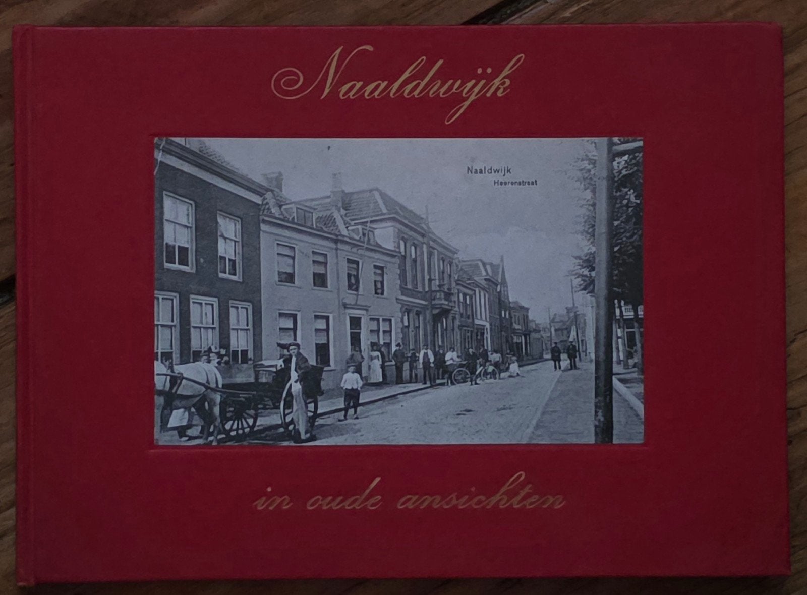 Naaldwijk in oude ansichten - Historisch fotoboek, Ophalen of Verzenden, 20e eeuw of later, Zo goed als nieuw, Onbekend