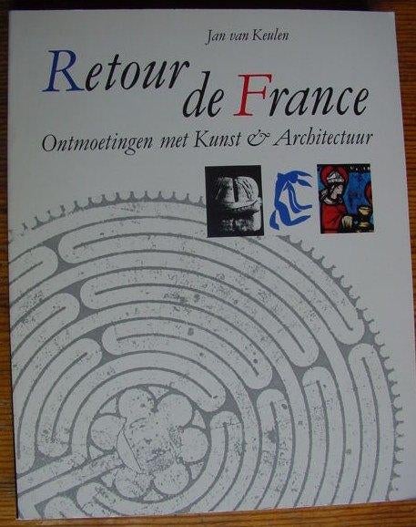Kunst & Architectuur Frankrijk Retour de France J.v. Keulen, Boeken, Reisgidsen, Overige merken, Europa, Ophalen of Verzenden