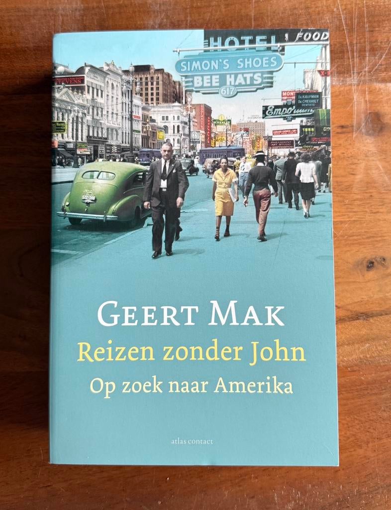Reizen zonder John – Geert Mak, Boeken, Reisverhalen, Ophalen of Verzenden, Zo goed als nieuw, Noord-Amerika