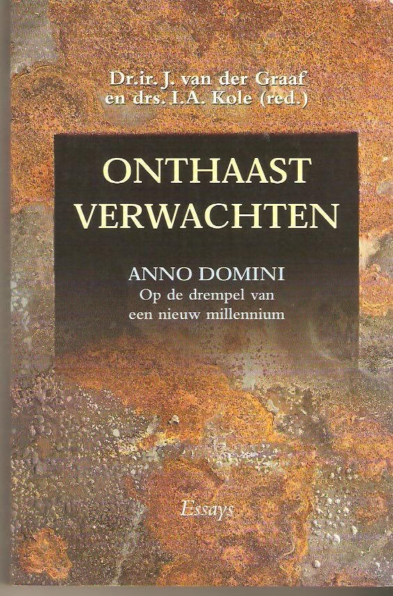 Dr.ir. J van der Graaf en Drs. I A Kole: Onthaast verwachten, Boeken, Ophalen of Verzenden, Gelezen, Dr.ir. J van der Graaf en Drs. I A Kole