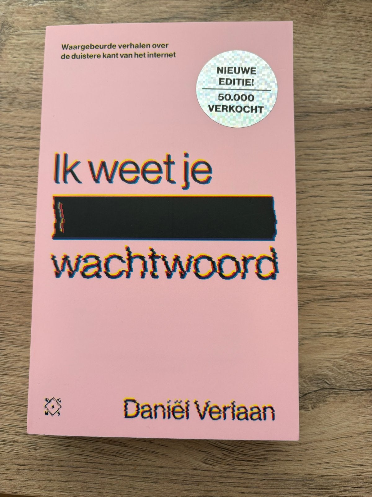 Ik weet je wachtwoord - Daniël Verlaan (Nieuwe Editie), Boeken, Ophalen of Verzenden, Zo goed als nieuw, Nederland