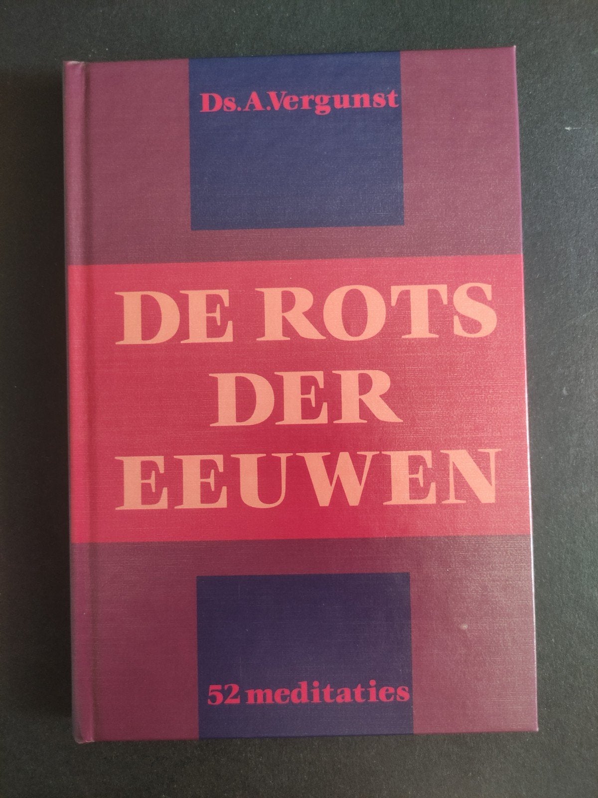 Ds. A. Vergunst. De rots der eeuwen, Ophalen of Verzenden