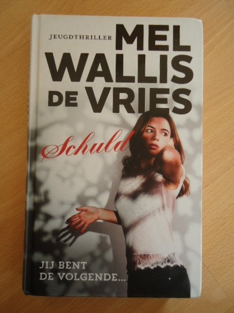 Schuld, Mel Wallis de Vries. Jeugdthriller, Ophalen of Verzenden, Zo goed als nieuw