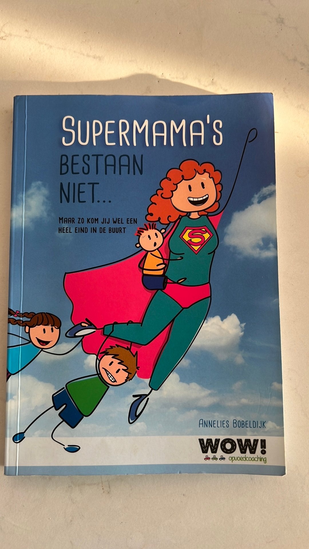 Annelies Bobeldijk - Supermama's bestaan niet..., Boeken, Annelies Bobeldijk, Zwangerschap en Bevalling, Ophalen of Verzenden