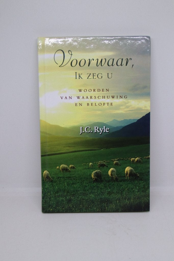 Voorwaar, Ik zeg u - J.C. Ryle, Ophalen of Verzenden, Zo goed als nieuw