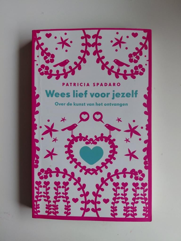 Patricia Spadaro - Wees lief voor jezelf, Boeken, Ophalen of Verzenden, Zo goed als nieuw, Patricia Spadaro
