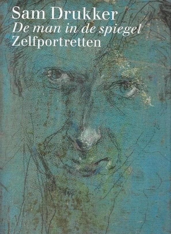 Sam Drukker De man in de spiegel Zelfportretten, Ophalen of Verzenden, Zo goed als nieuw, Schilder- en Tekenkunst