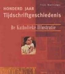 Honderd jaar Tijdschriftgeschiedenis - De Katholieke illustr, Ophalen of Verzenden, 20e eeuw of later, Zo goed als nieuw