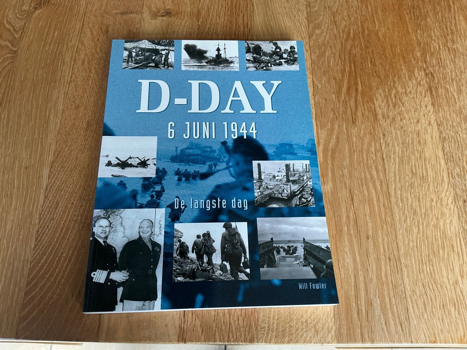 D-DAY 6 JUNI 1944 - De langste dag - Will Fowler, Ophalen of Verzenden, Tweede Wereldoorlog, Zo goed als nieuw, Algemeen