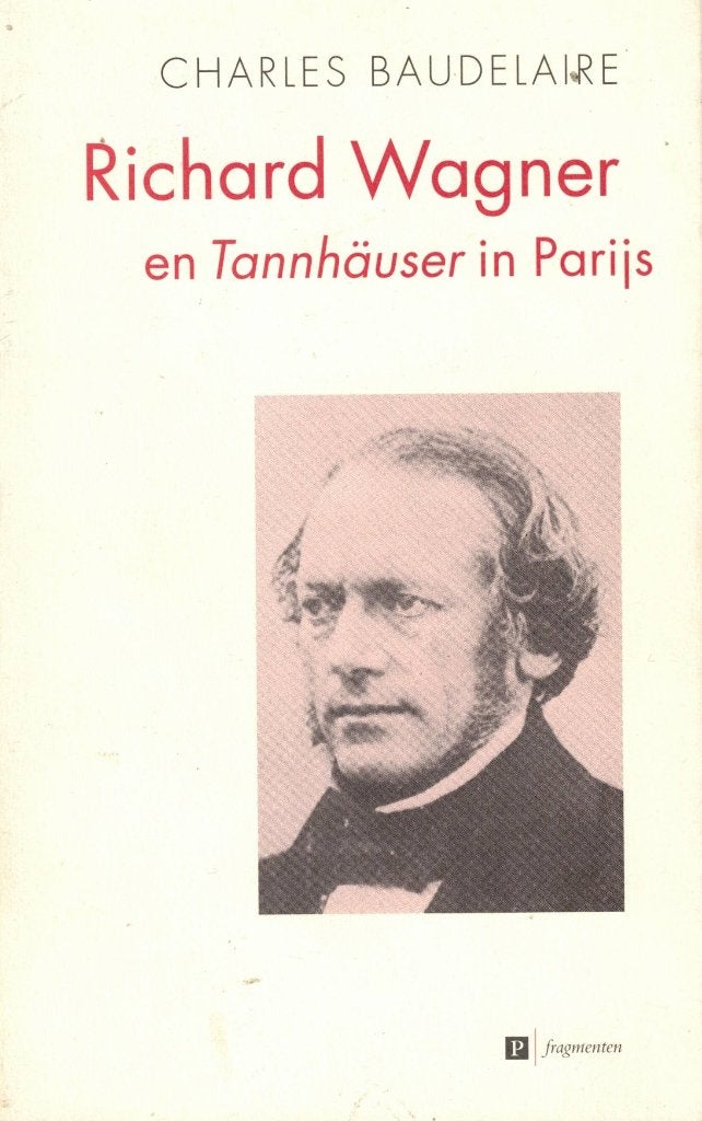Richard Wagner en Tannhäuser in Parijs - Charles Baudelaire, Boeken, Gelezen, Europa overig, Charles Baudelaire, Ophalen of Verzenden