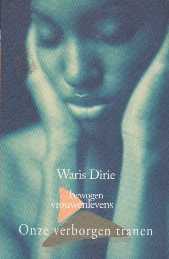 Waris Dirie Onze verborgen tranen, Gelezen, Kunst en Cultuur, Ophalen of Verzenden, Waris Dirie