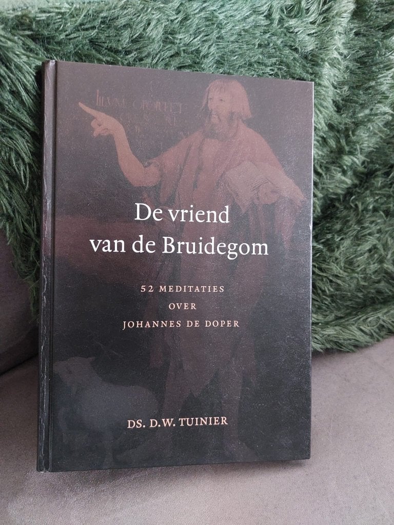 De vriend van de Bruidegom - Johannes de Doper Ds. Tuinier, Ophalen of Verzenden, Zo goed als nieuw, Christendom | Protestants