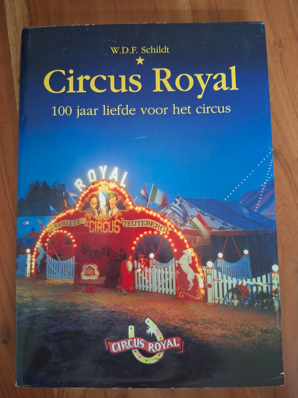 Circus Royal: 100 jaar liefde voor het circus, Ophalen of Verzenden, Overige onderwerpen, W.D.F. Schildt