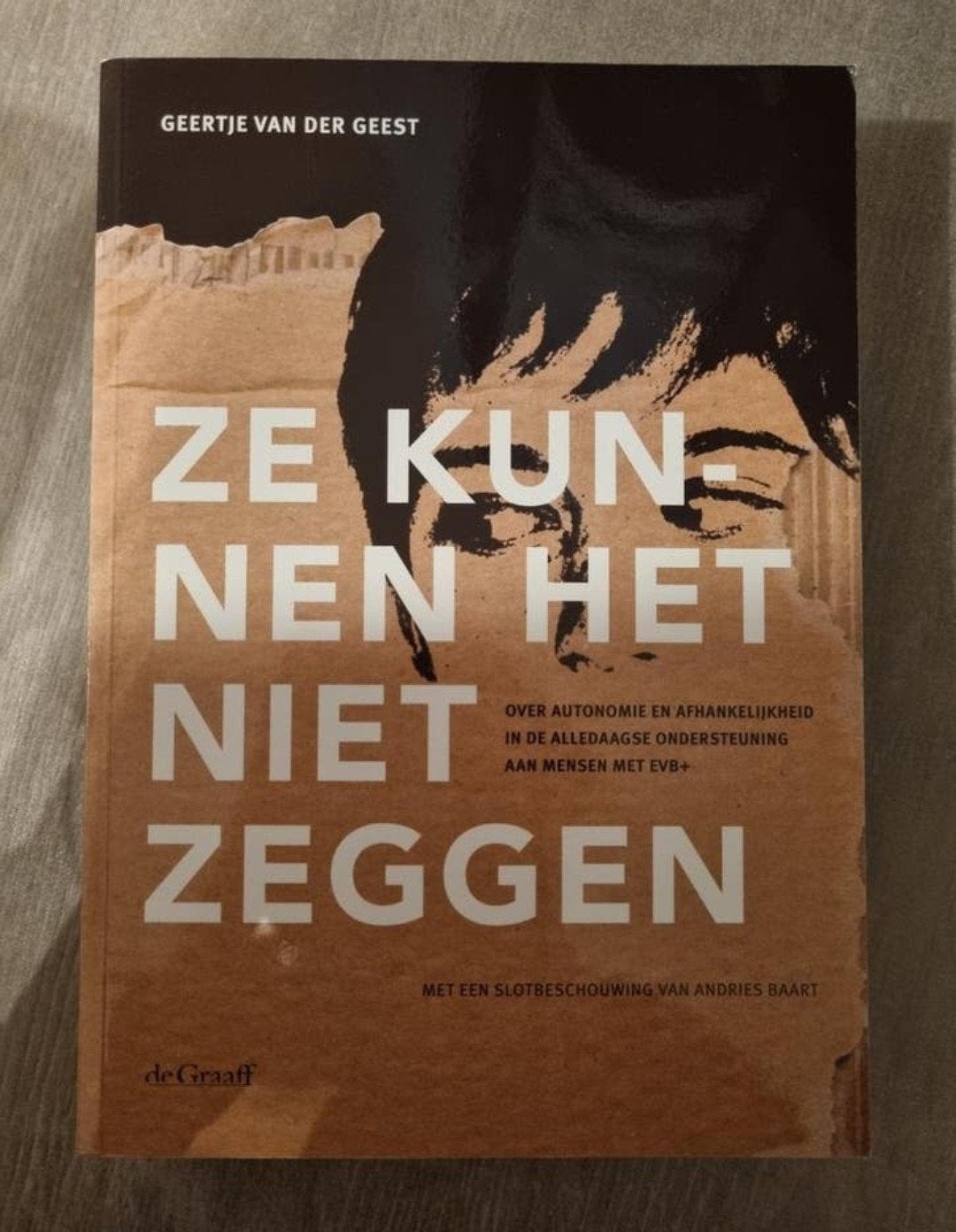 Ze kunnen het niet zeggen: Autonomie & EVB+ ondersteuning, Boeken, Ophalen of Verzenden, Nieuw, Overige onderwerpen, Geertje van der Geest