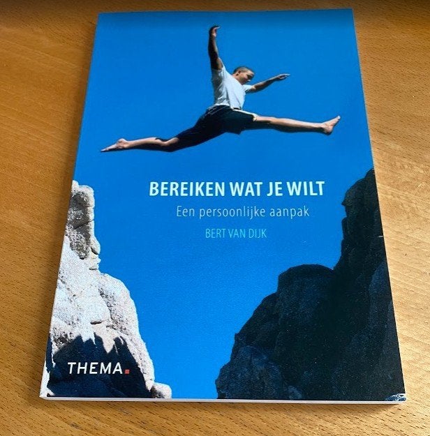 Bereiken Wat Je Wilt - Bert van Dijk, Ophalen of Verzenden, Zo goed als nieuw, Bert van Dijk