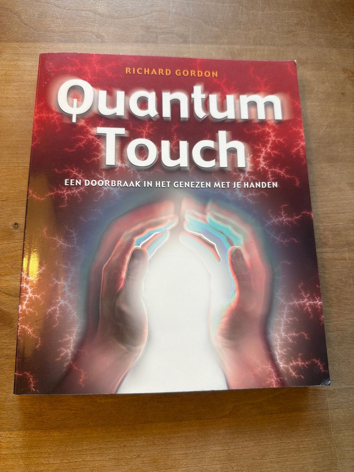 Quantum Touch: Genezen met je handen - Richard Gordon, Ophalen of Verzenden, Zo goed als nieuw, Spiritualiteit algemeen, Instructieboek