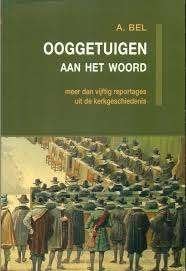 Ooggetuigen aan het woord A. Bel 903312162X, Ophalen of Verzenden, Zo goed als nieuw, A. Bel, Christendom | Protestants