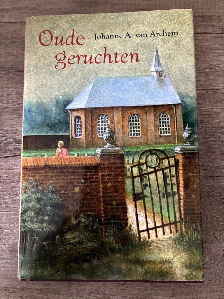 Johanne A. van Archem - Oude geruchten, Boeken, Ophalen of Verzenden, Gelezen, Johanne A. van Archem