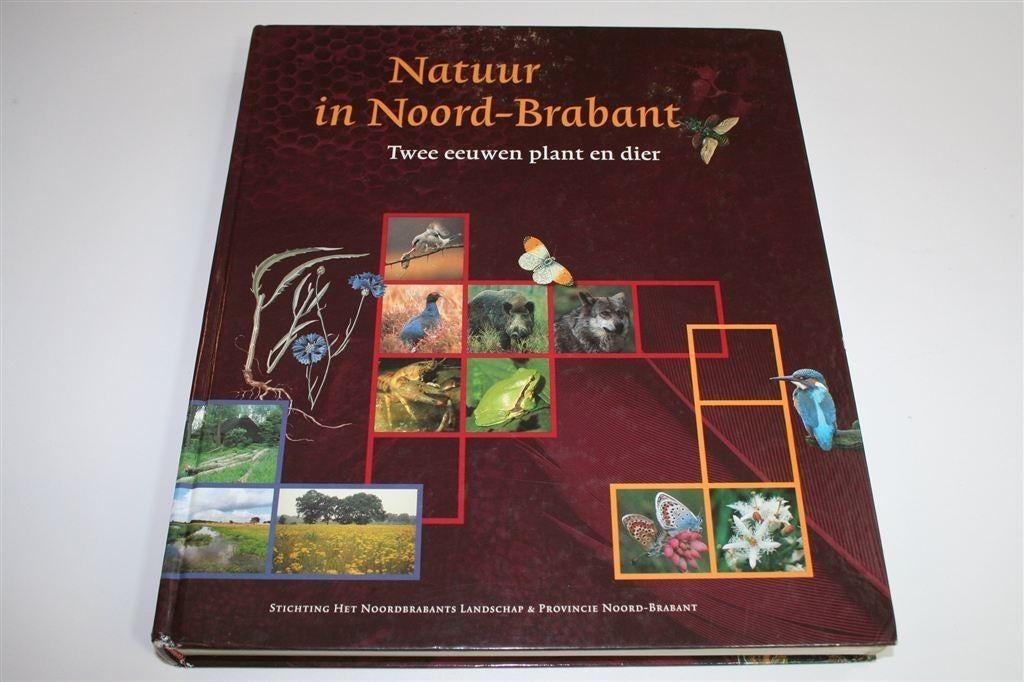 Natuur in Noord-Brabant — 2 Eeuwen Plant en Dier, Ophalen of Verzenden, Gelezen, Natuur algemeen