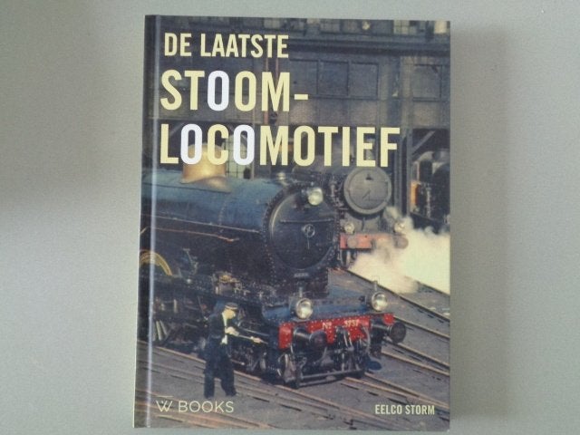De laatste stoomlocomotief - Eelco Storm, Boeken, Ophalen of Verzenden, Gelezen, Eelco Storm, Trein