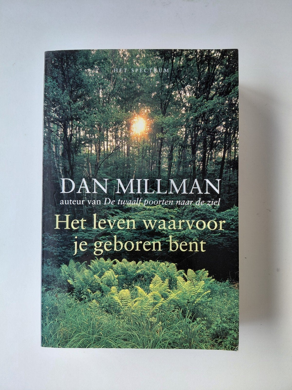 Dan Millman - Het leven waarvoor je geboren bent, Boeken, Ophalen of Verzenden, Zo goed als nieuw, Dan Millman