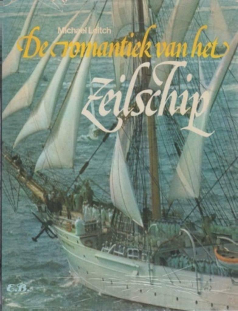 De romantiek van het zeilschip - Michael Leitch"", Verzamelen, Scheepvaart, Ophalen of Verzenden, Boek of Tijdschrift
