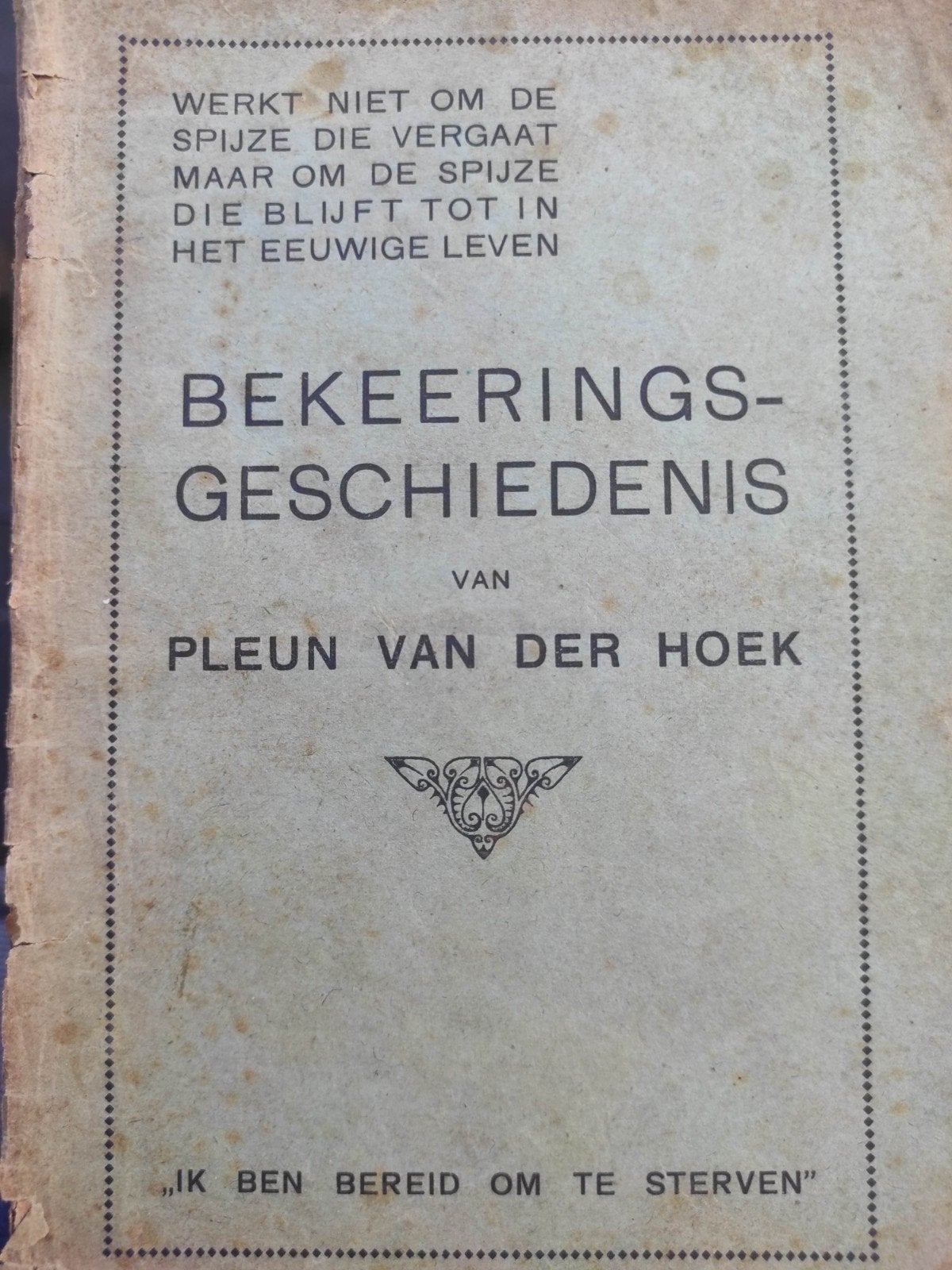 Bekerings geschiedenis Pleun van der Hoek, Ophalen