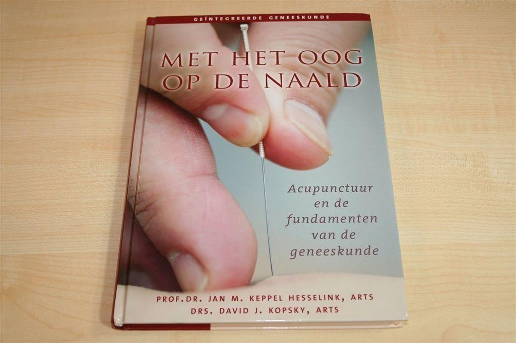 Acupunctuur en de Fundamenten van de Geneeskunde, Ophalen of Verzenden, Zo goed als nieuw, Overige onderwerpen, Achtergrond en Informatie