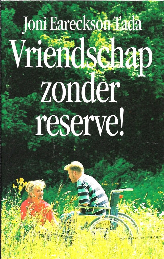 Vriendschap zonder reserve! - Joni Eareckson Tada, Ophalen of Verzenden, Gelezen, Christendom | Protestants