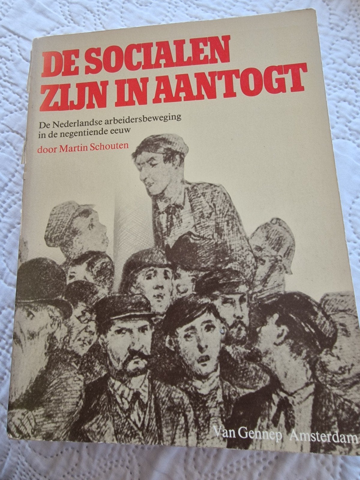 De Socialen Zijn In Aantogt - Nederlandse arbeidersbeweging, Ophalen of Verzenden, 19e eeuw, Gelezen, Martin Schouten